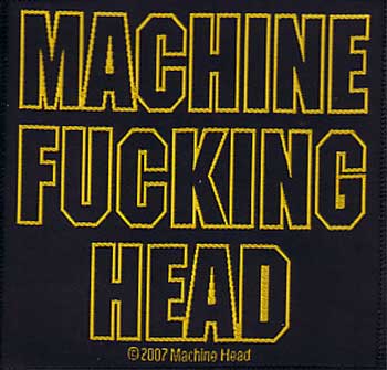 Machine Head - Machine Fucking Head